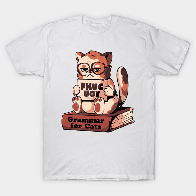 Grammar for Cats - Funny Grumpy Sarcasm Cat Gift T-Shirt by eduely